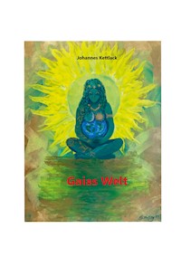 Gaias Welt - Johannes Kettlack - E-Book