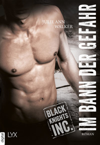 Black Knights Inc. – Im Bann der Gefahr - Julie Ann Walker - E-Book