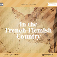 In the French-Flemish Country (Unabridged) - Charles Dickens. - Hörbuch