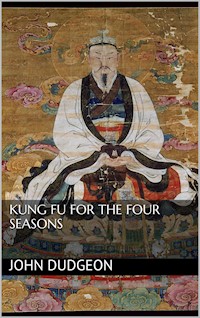 Kung-fu for the Four Seasons - John Dudgeon - E-Book
