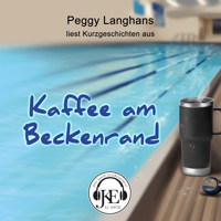 Kaffee am Beckenrand - Peggy Langhans - Hörbuch