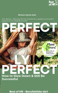 Perfectly Imperfect – How to Slow Down & Still Be Successful - Simone Janson - E-Book