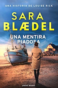 Una mentira piadosa - Sara Blædel - E-Book