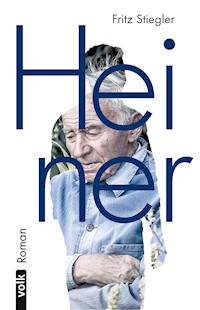 Heiner - Fritz Stiegler - E-Book