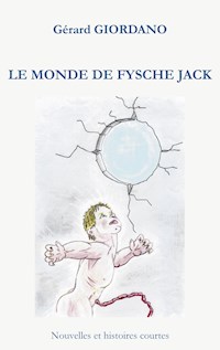 Le monde de Fysche Jack - Gérard Giordano - E-Book