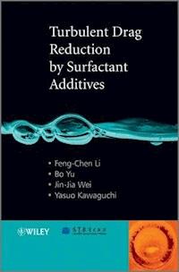 Turbulent Drag Reduction by Surfactant Additives - Feng-Chen Li - E-Book