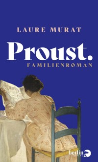 Proust. Familienroman - Laure Murat - E-Book
