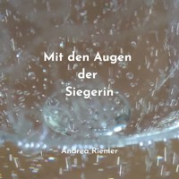 Mit den Augen der Siegerin - Andrea Riemer - E-Book