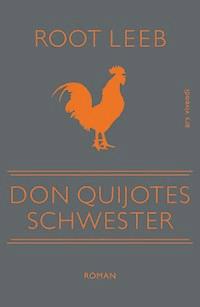 Don Quijotes Schwester - Root Leeb - E-Book