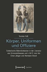 Körper, Uniformen und Offiziere - Torsten Voß - E-Book