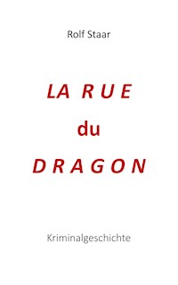La  rue  du  Dragon - Rolf Staar - E-Book