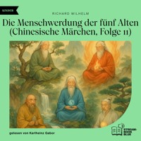 Die Menschwerdung der fünf Alten (Chinesische Märchen, Folge 11) - Richard Wilhelm - Hörbuch