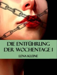 Die Entführung der Wochentage 1 - Lena Kleine - E-Book