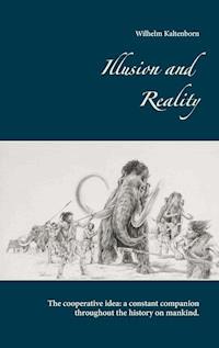 Illusion and Reality - Wilhelm Kaltenborn - E-Book
