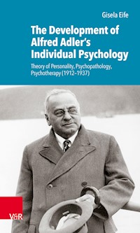 The Development of Alfred Adler's Individual Psychology - Gisela Eife - E-Book