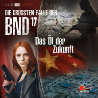 Die größten Fälle des BND, Folge 17: Das Öl der Zukunft - Christoph Lehmann - Hörbuch