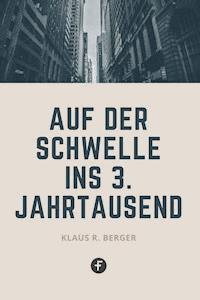 Auf der Schwelle ins 3. Jahrtausend - Klaus Rudolf Berger - E-Book