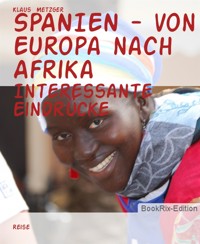 SPANIEN - von Europa nach Afrika - Klaus Metzger - kostenlos E-Book