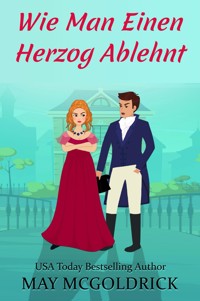 Wie Man Einen Herzog Ablehnt - May McGoldrick - E-Book