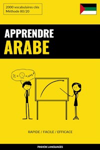 Apprendre l'arabe - Rapide / Facile / Efficace - Pinhok Languages - E-Book