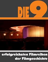 Die Neun erfolgreichsten Filmreihen der Filmgeschichte - A.D. Astinus - E-Book