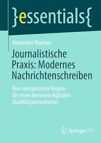 Journalistische Praxis: Modernes Nachrichtenschreiben - Alexander Marinos - E-Book