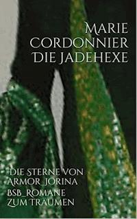 Die Jadehexe - Marie Cordonnier - E-Book