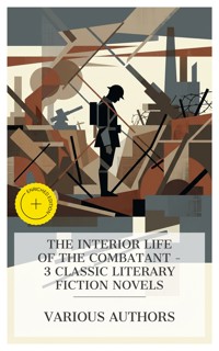 The Interior Life of the Combatant – 3 Classic Literary Fiction Novels - D H Lawrence - E-Book