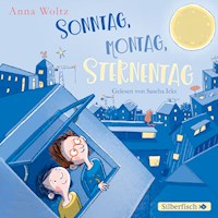 Sonntag, Montag, Sternentag - Anna Woltz - Hörbuch