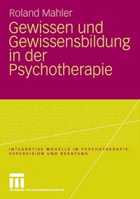 Gewissen und Gewissensbildung in der Psychotherapie - Roland Mahler - E-Book