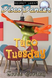 Secret Agent Disco Dancer: Taco Tuesday - Scott Gordon - E-Book