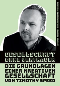 Gesellschaft ohne Vertrauen - Timothy Speed - E-Book