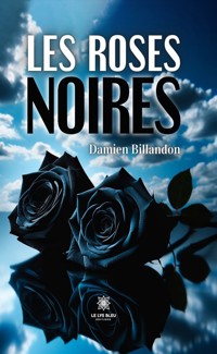 Les roses noires - Damien Billandon - E-Book