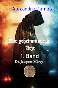 Der geheimnisvolle Arzt - 1. Band - Dumas Alexandre - E-Book