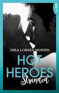 Hot Heroes: Stranded - Inka Loreen Minden - E-Book