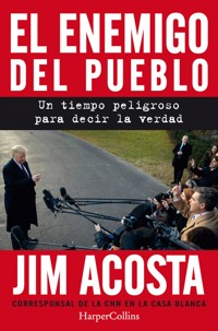 El enemigo del pueblo - Jim Acosta - E-Book