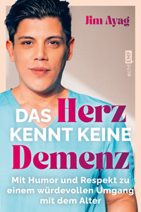 Das Herz kennt keine Demenz - Jim Ayag - E-Book