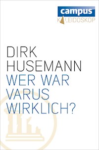 Wer war Varus wirklich? - Dirk Husemann - E-Book
