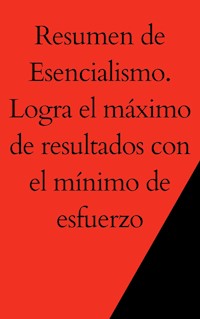 Resumen de Esencialismo - Mente B - E-Book