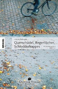 Querschädel, Regenlöcher, Schlodderkappes - Ulrich Elsbroek - E-Book
