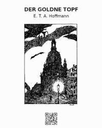 Der Goldne Topf - E.T.A. Hoffmann - E-Book