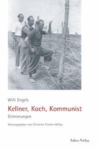 Kellner, Koch, Kommunist - Willi Engels - E-Book