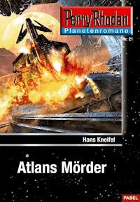 Planetenroman 21: Atlans Mörder - Hans Kneifel - E-Book