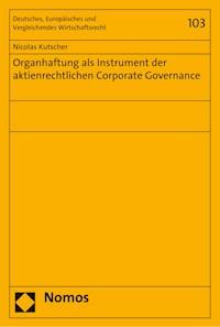 Organhaftung als Instrument der aktienrechtlichen Corporate Governance - Nicolas Kutscher - E-Book
