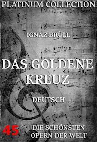 Das goldene Kreuz - Ignaz Brüll - E-Book