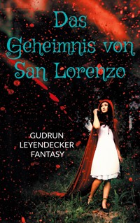 Das Geheimnis von San Lorenzo - Gudrun Leyendecker - E-Book