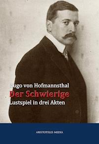 Der Schwierige - Hugo von Hofmannsthal - E-Book
