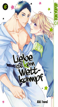 Liebe ist (k)ein Wettkampf, Band 08 - Aki Iwai - E-Book