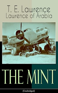 The Mint (Unabridged) - T. E. Lawrence - E-Book