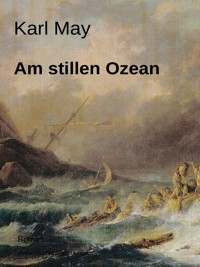 Am Stillen Ozean - Karl May - E-Book